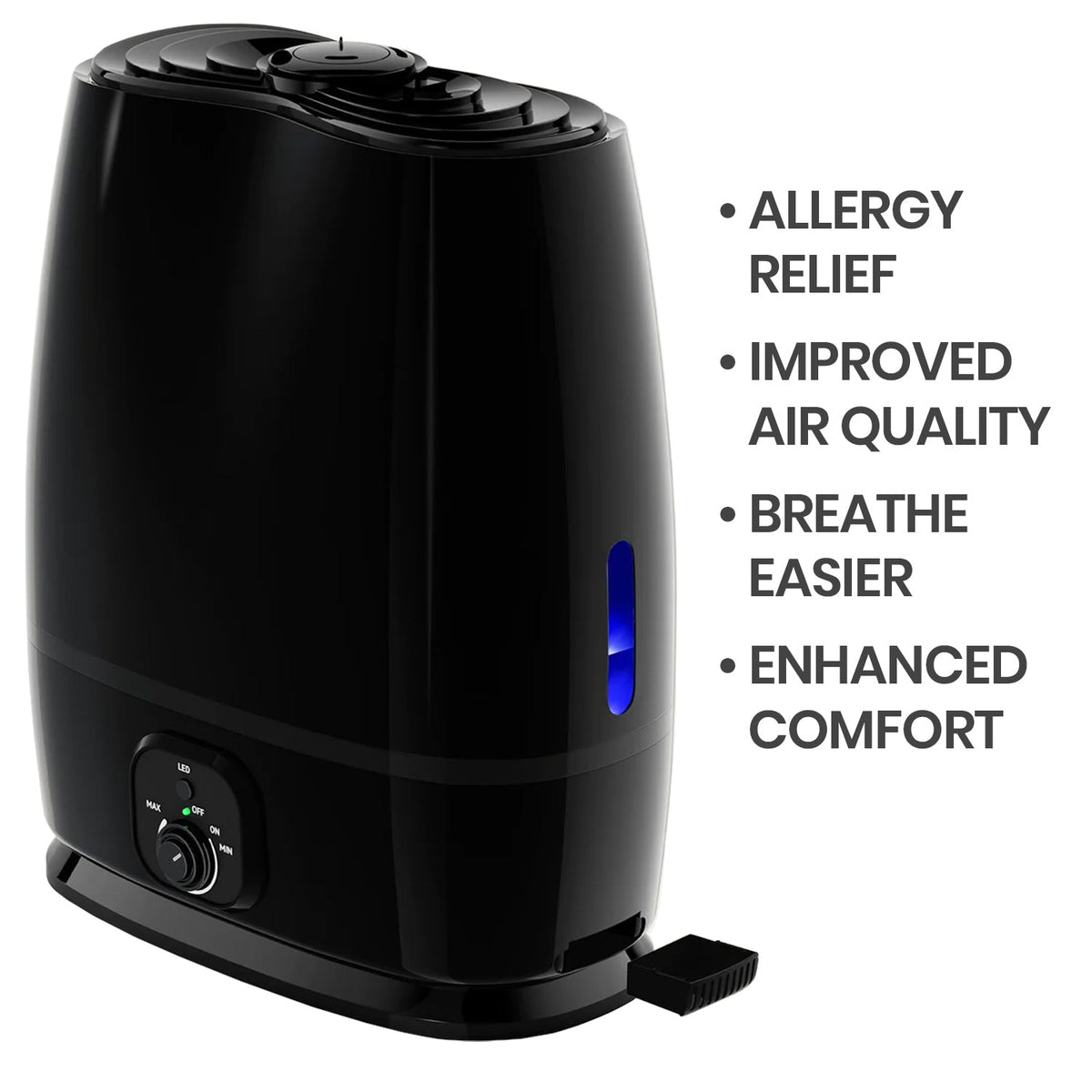 Allergy relief, improved air quality, breathe easier, enhanced Comfort. Everlasting Comfort Ultrasonic Cool Mist Humidifier 6L